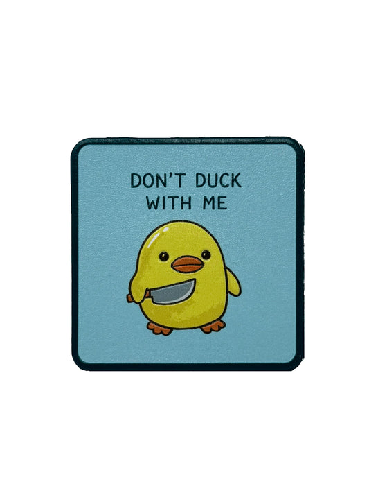 Don’t Duck With Me | Embossed Removable Patch